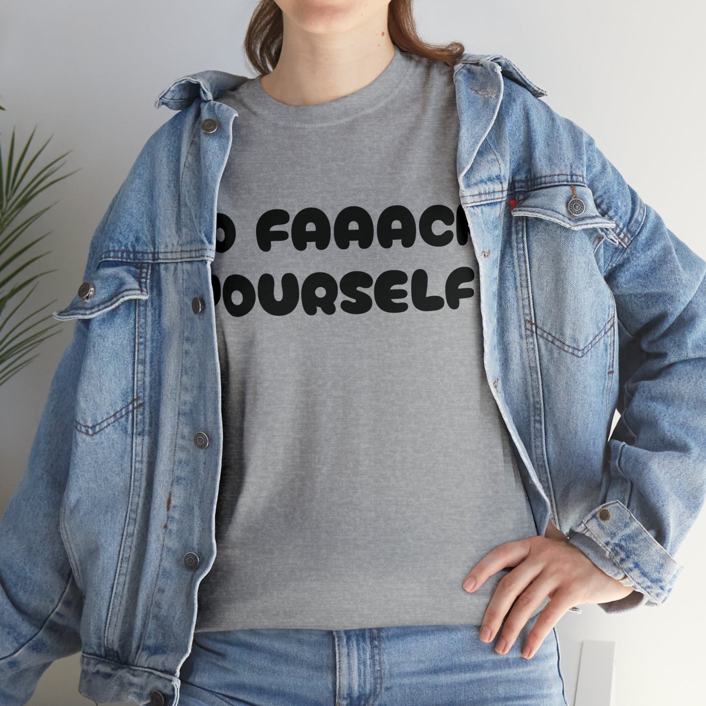 GO FAAACK YOURSELF Unisex Heavy Cotton Tee