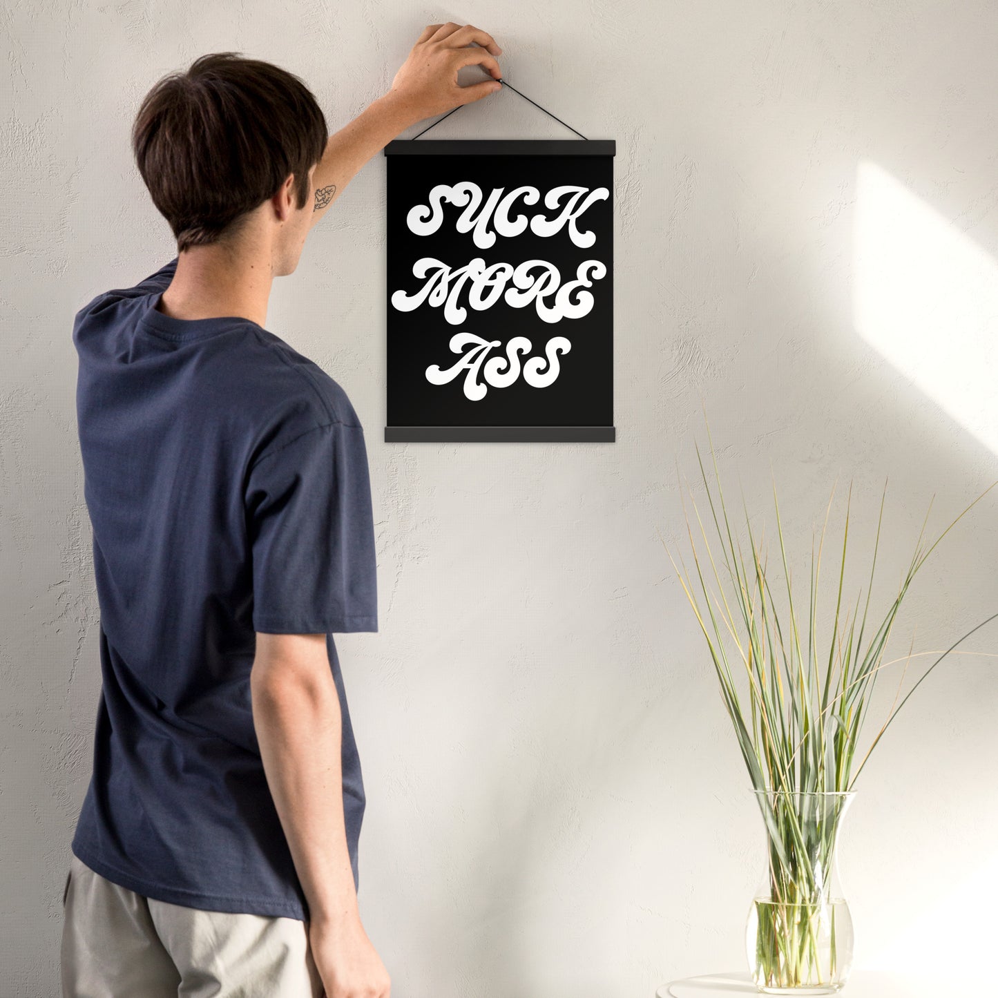 Suck More Ass Poster with hangers