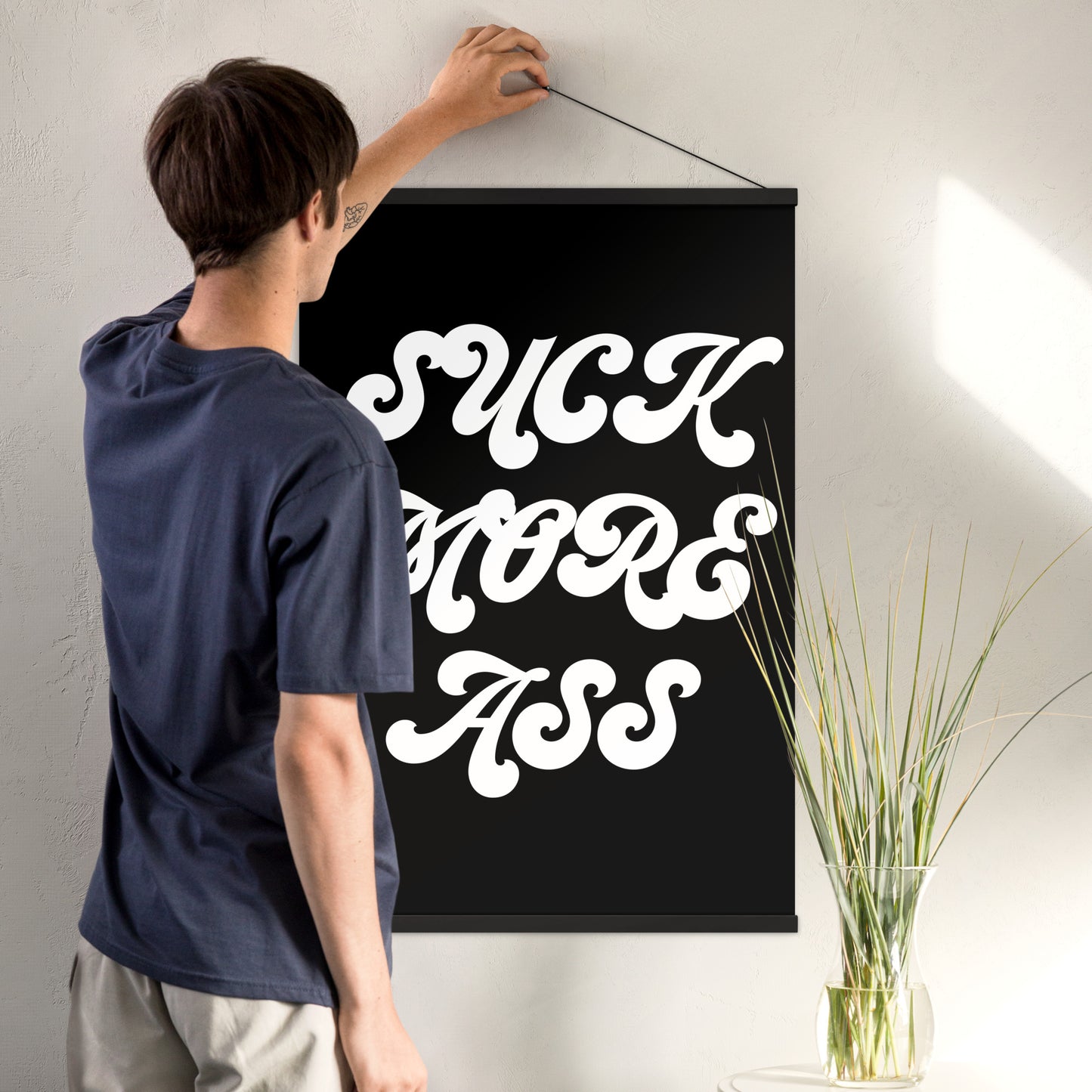Suck More Ass Poster with hangers