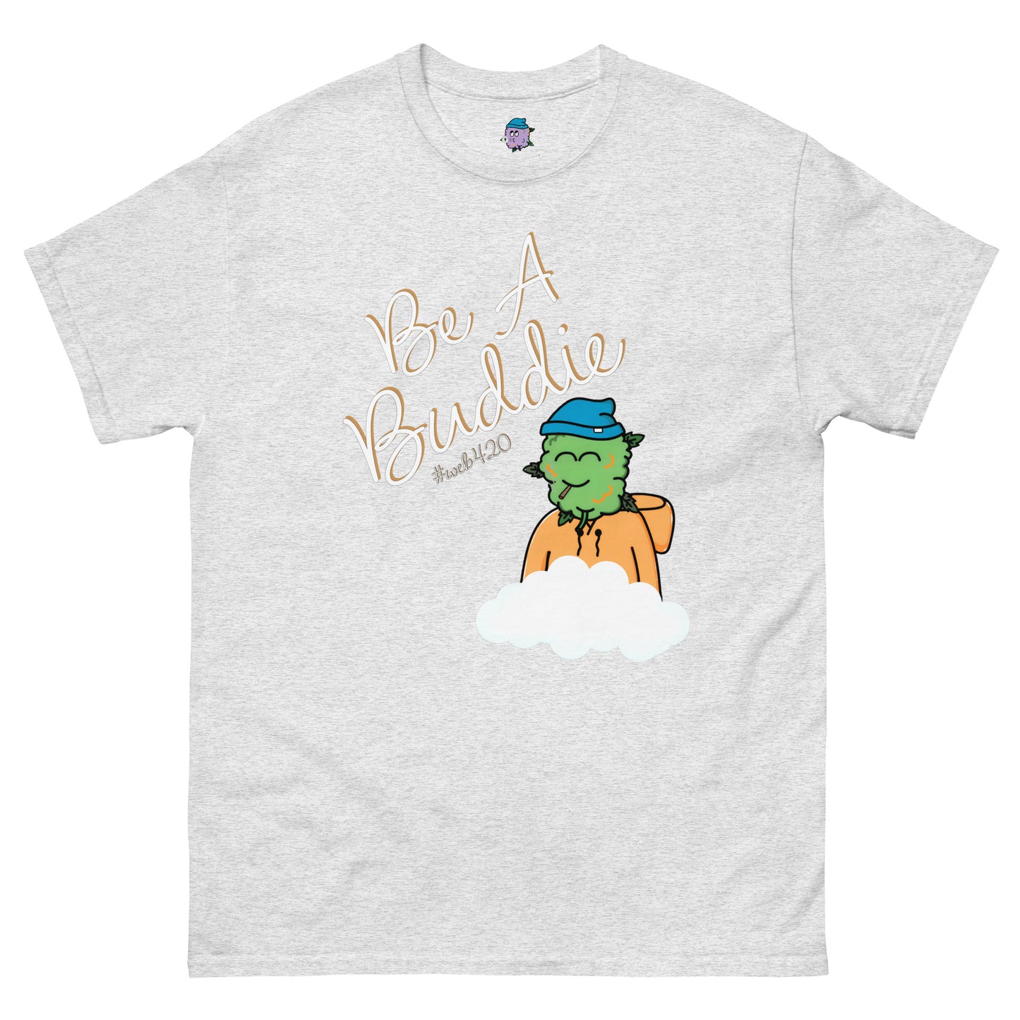 CannaBuddies Be A Buddie with Cloud Unisex classic tee